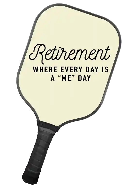 Retirement Pickleball Paddle